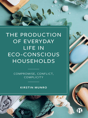 cover image of The Production of Everyday Life in Eco-Conscious Households